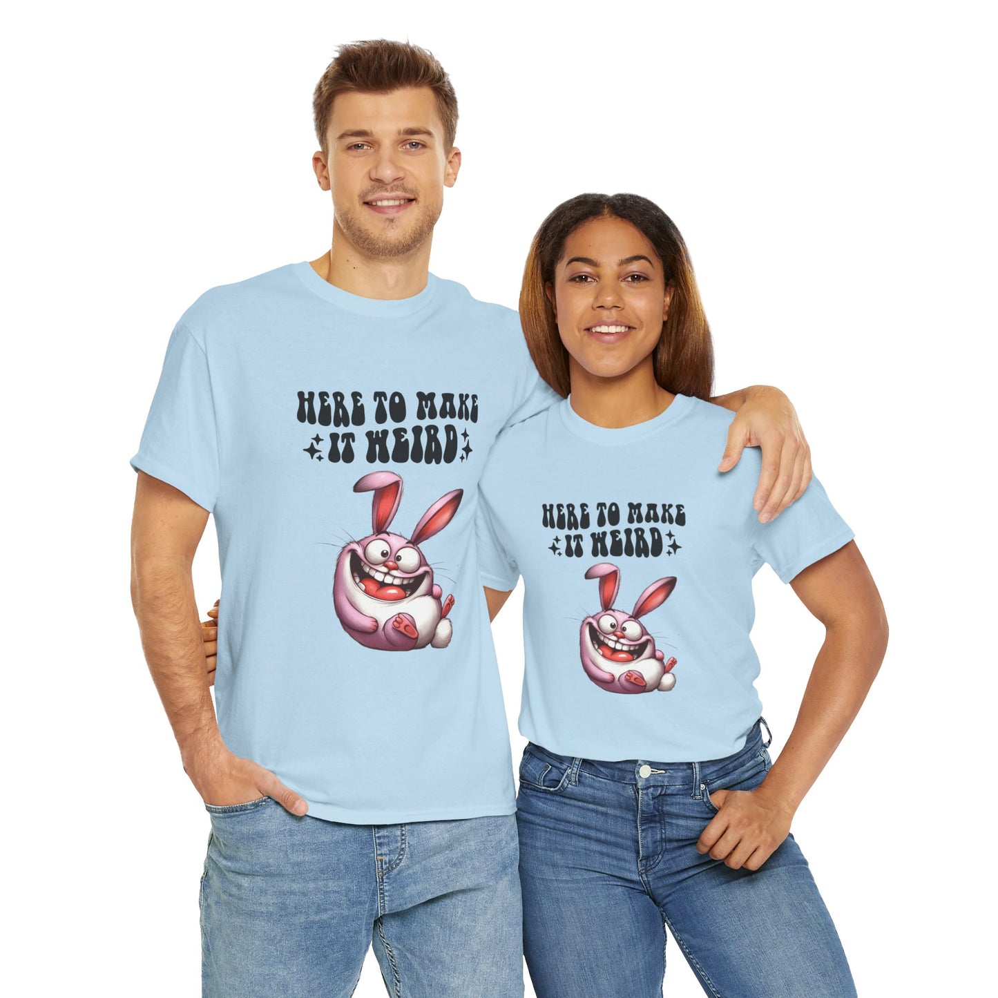 Here to make it Weird Quirky Fun Tee Shirt Colourful Crazy Humor Funny Kawaii Sassy Queen Unisex Heavy Cotton T-Shirt