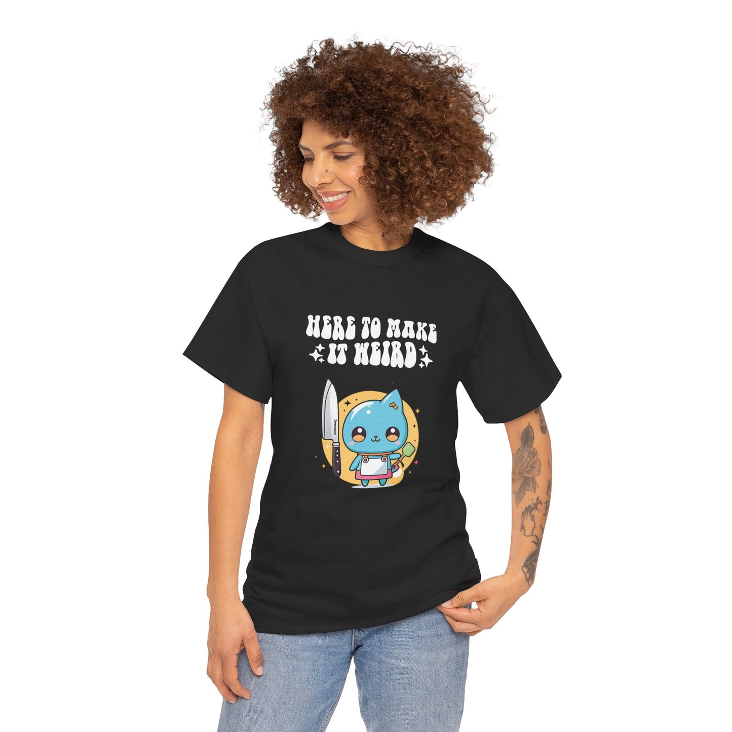 Here to make it Weird Quirky Fun Tee Shirt Colourful Crazy Humor Funny Kawaii Sassy Queen Unisex Heavy Cotton T-Shirt