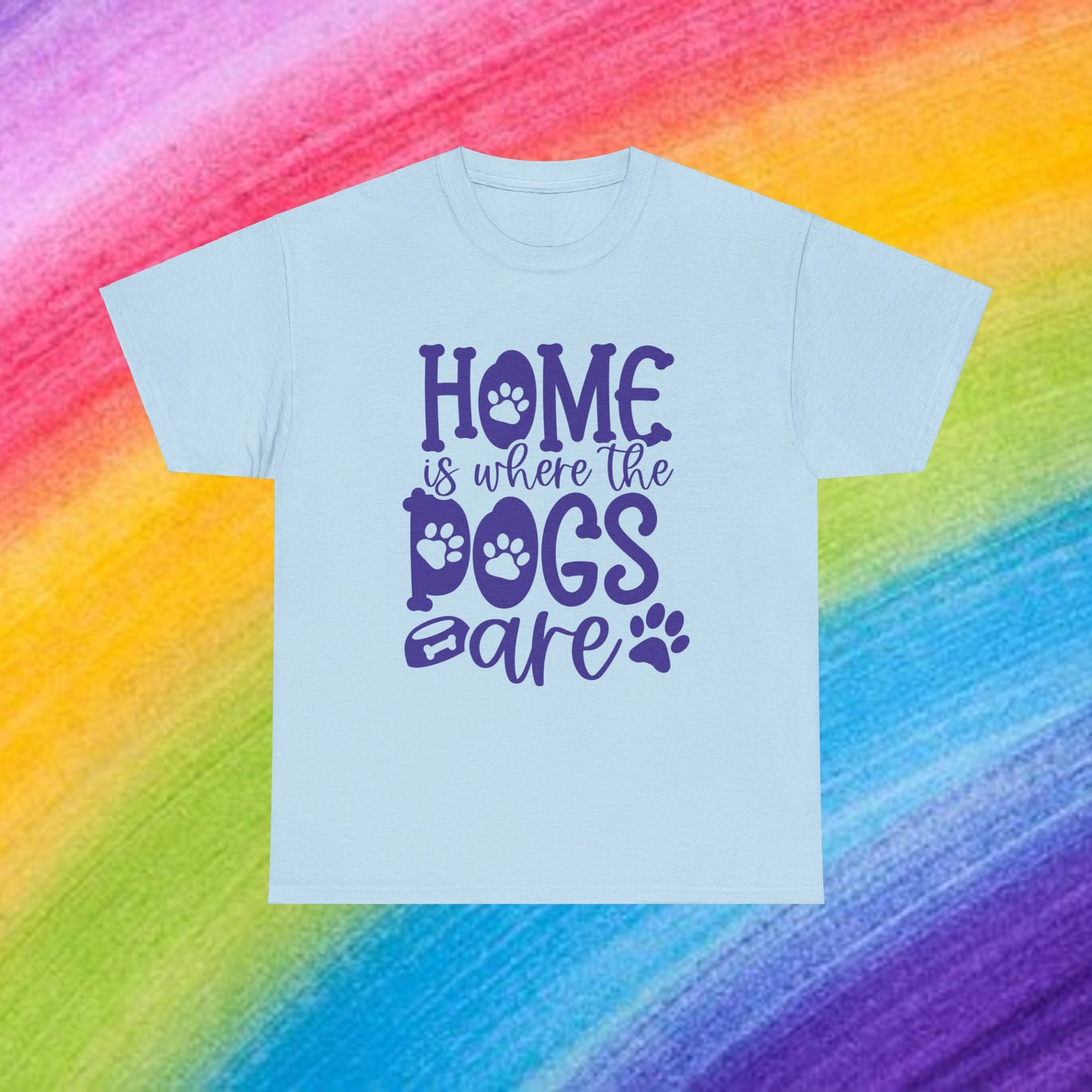 Home is where the Dogs are Cute Doglover Shirt Cozy Unisex Heavy Cotton T-Shirt