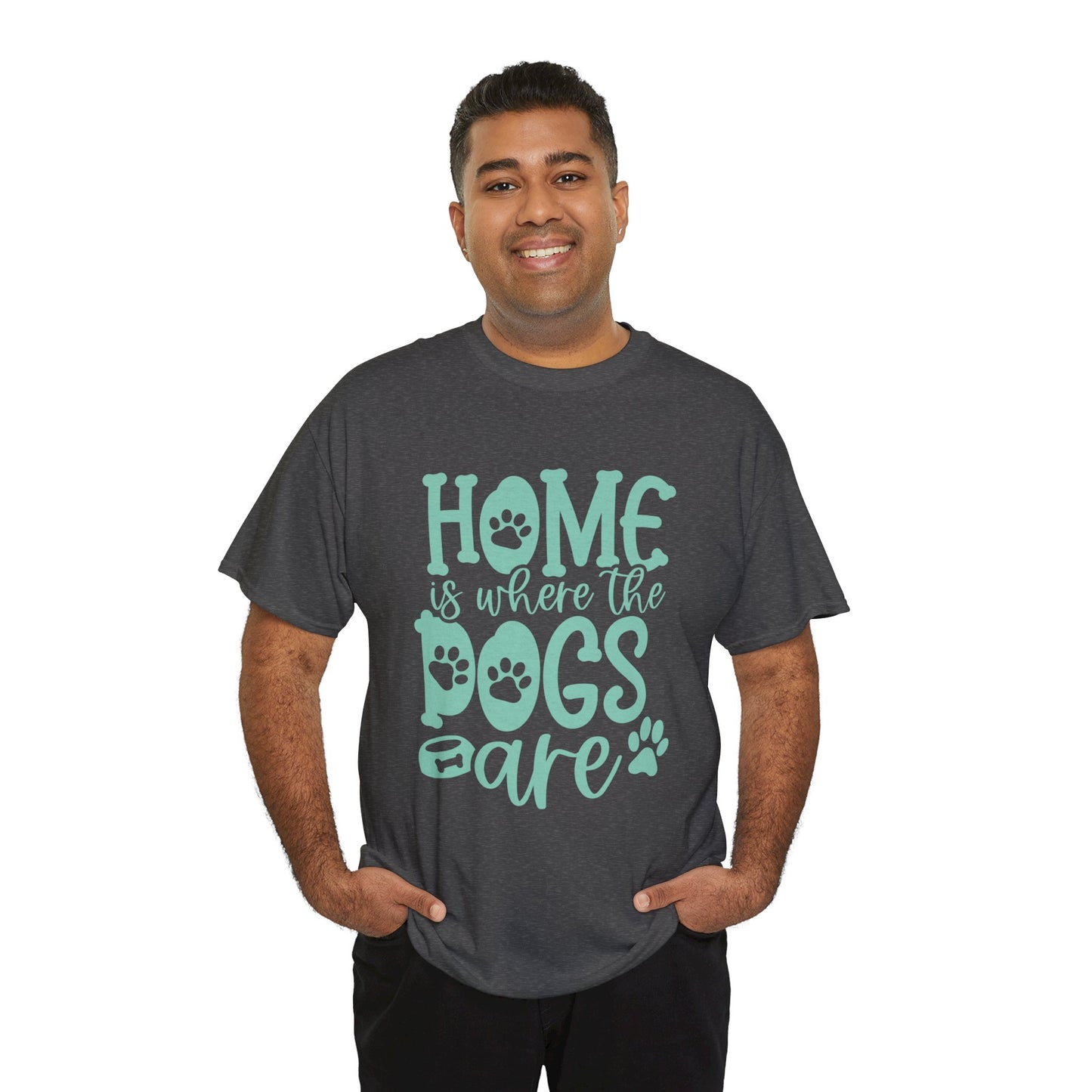 Home is where the Dogs are Cute Doglover Shirt Cozy Unisex Heavy Cotton T-Shirt