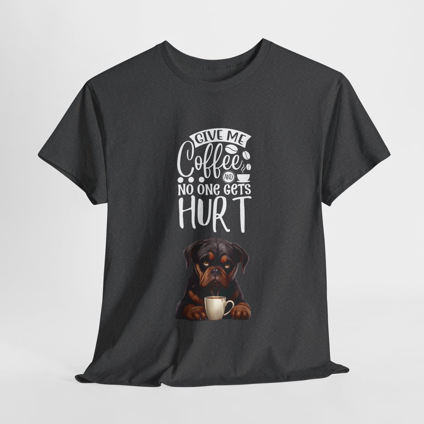 Give me Coffee Fun Rottweiler Dog Shirt Kaffee Humor Unisex Heavy Cotton T-Shirt