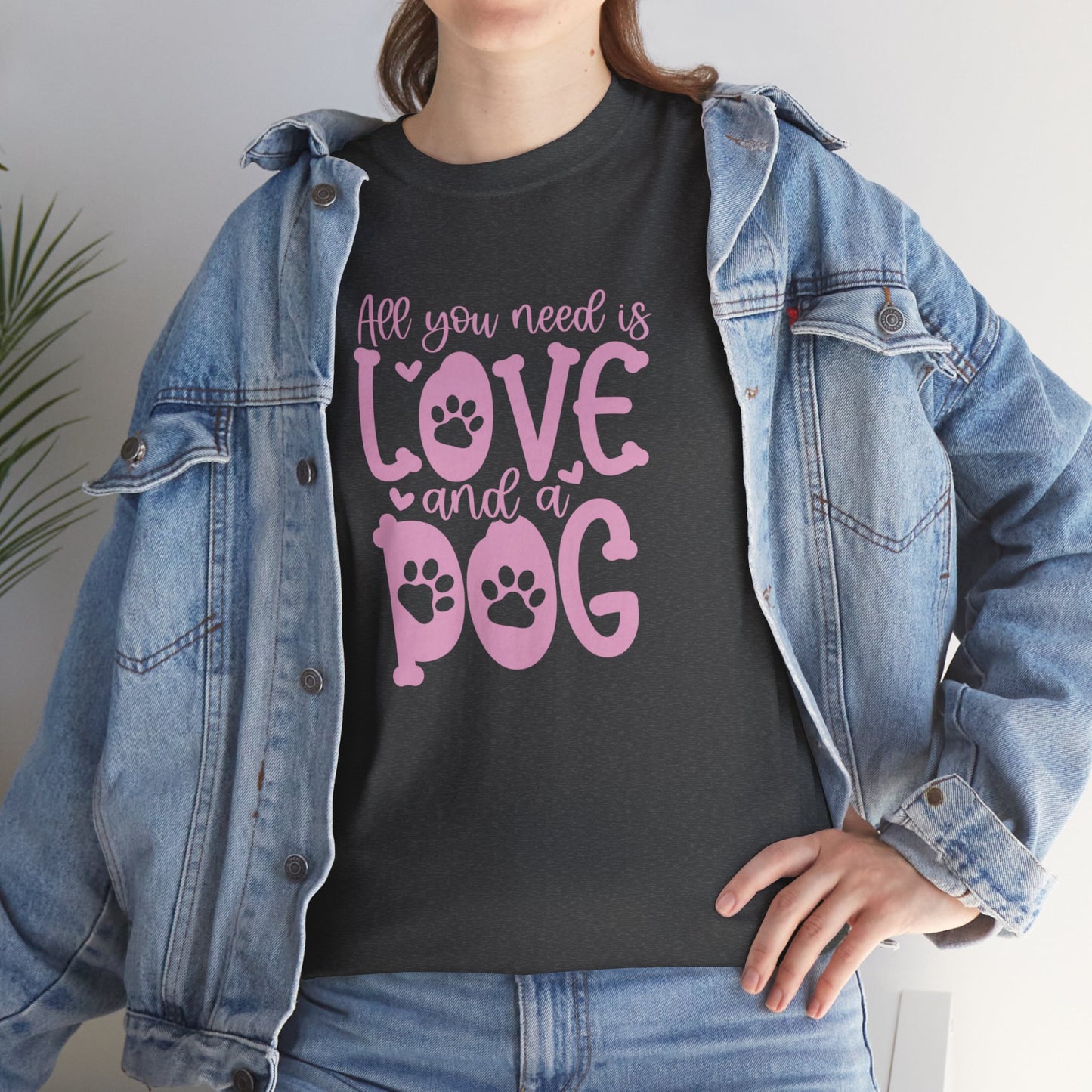 All you need is Love and a Dog Cute Doglover Shirt Unisex Heavy Cotton T-Shirt