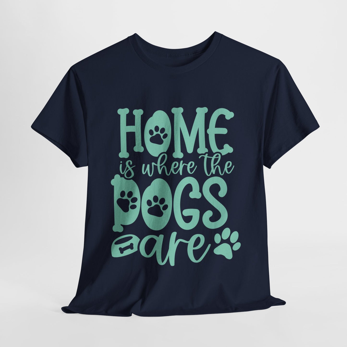 Home is where the Dogs are Cute Doglover Shirt Cozy Unisex Heavy Cotton T-Shirt