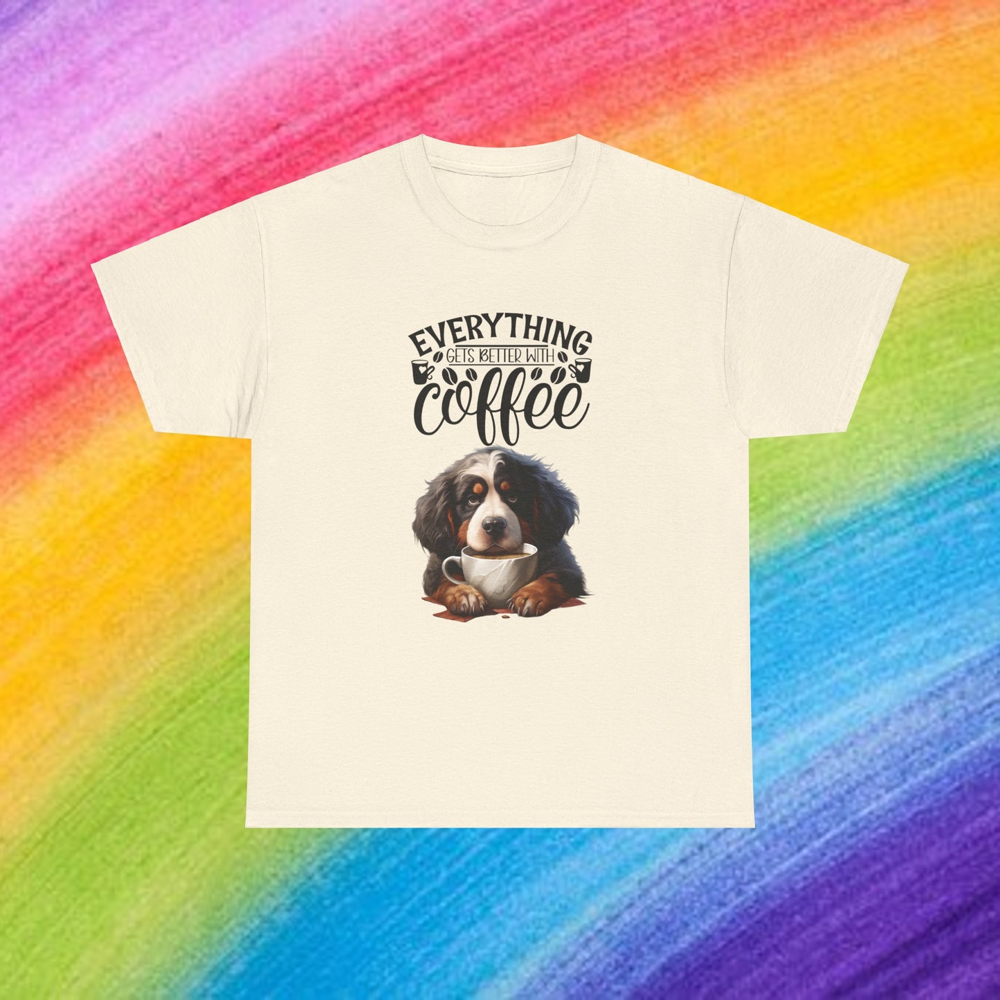 Everything gets better with Coffee Fun Dog Shirt Kaffee Humor Unisex Heavy Cotton T-Shirt