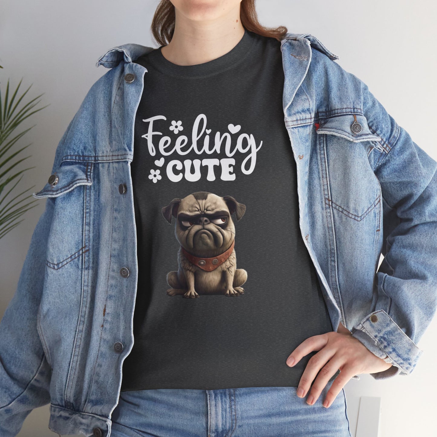 Feeling Cute Sarcastic Dog Shirt Black Humor Doglover Dark Fun Dog Sarcasm Unisex Heavy Cotton Funny T-Shirt