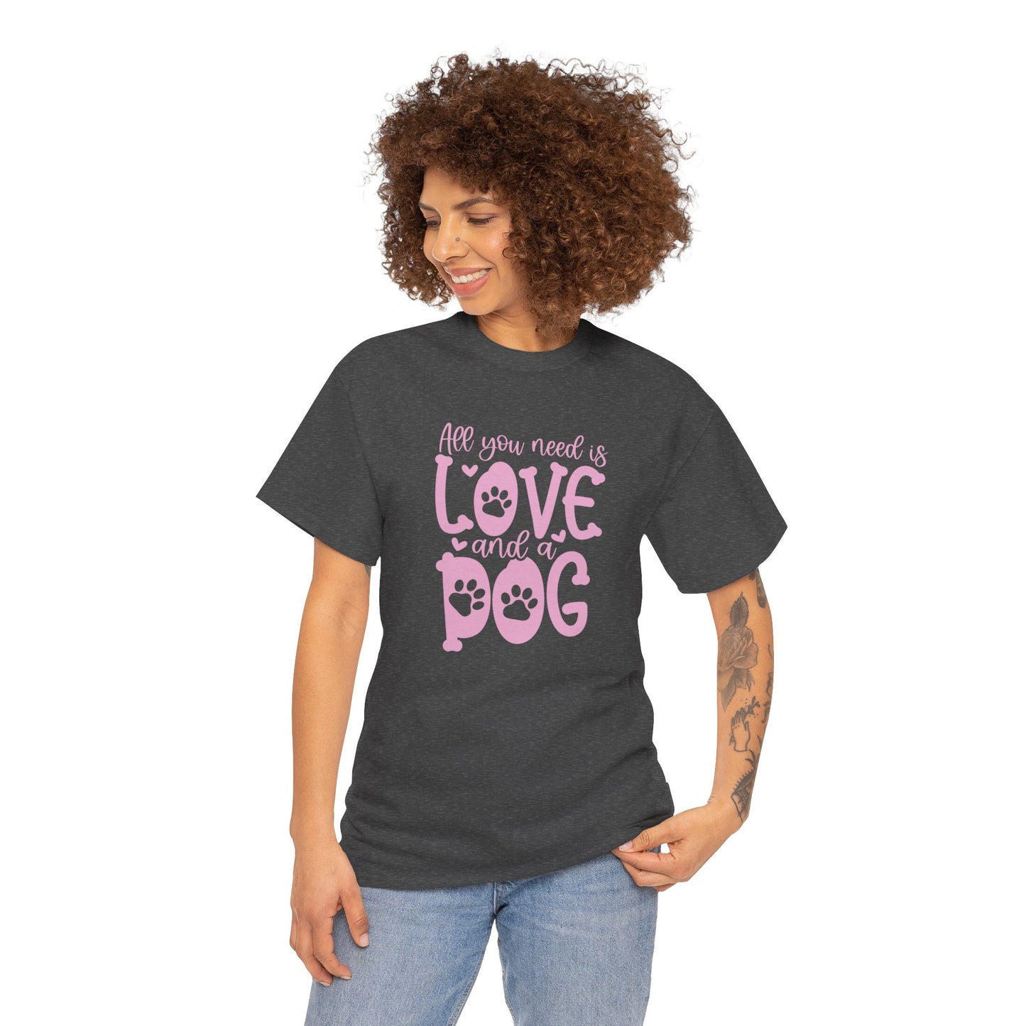 All you need is Love and a Dog Cute Doglover Shirt Unisex Heavy Cotton T-Shirt