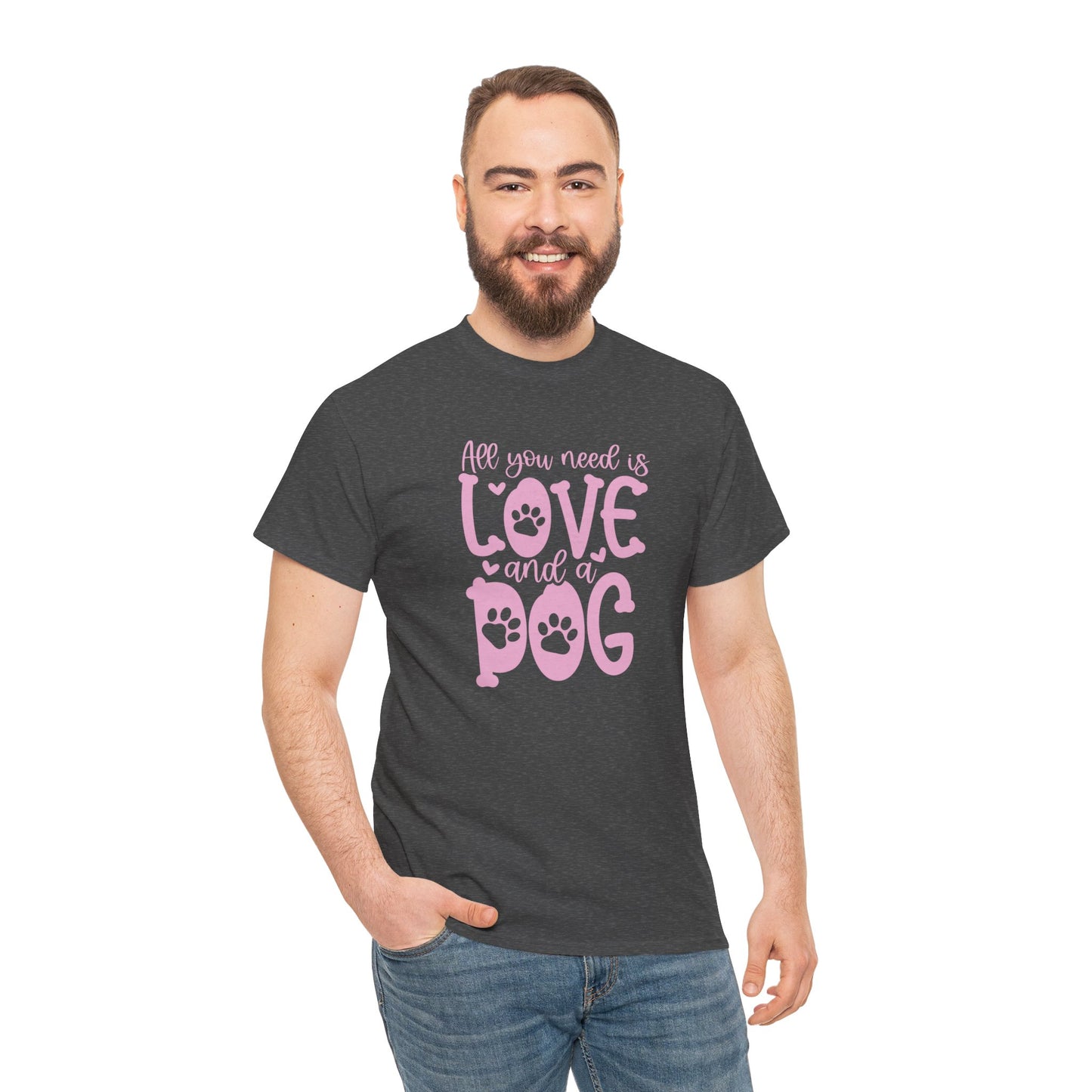 All you need is Love and a Dog Cute Doglover Shirt Unisex Heavy Cotton T-Shirt