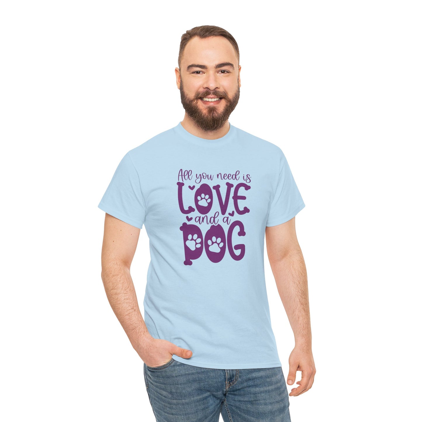 All you need is Love and a Dog Cute Doglover Shirt Unisex Heavy Cotton T-Shirt