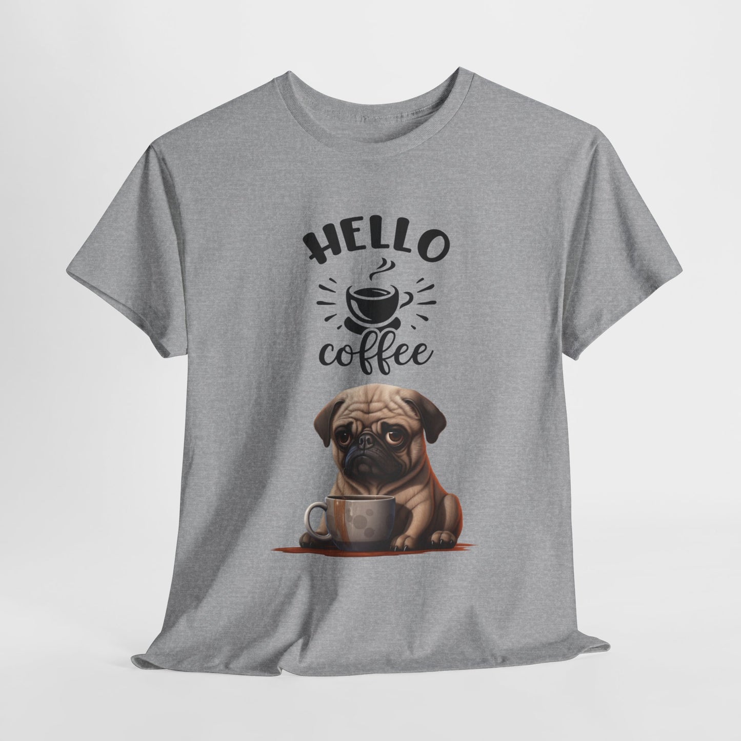 Hello Coffee Fun Pug Dog Shirt Mops Kaffee Humor Unisex Heavy Cotton T-Shirt