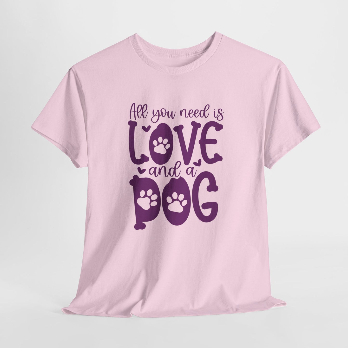 All you need is Love and a Dog Cute Doglover Shirt Unisex Heavy Cotton T-Shirt