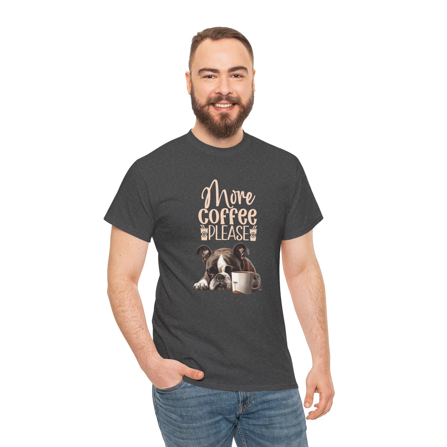 More Coffee Please Fun Dog Shirt Kaffee Humor Unisex Heavy Cotton T-Shirt