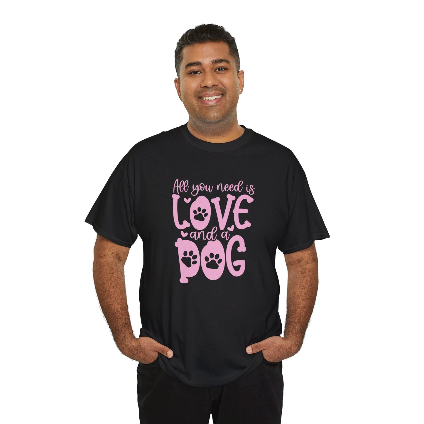 All you need is Love and a Dog Cute Doglover Shirt Unisex Heavy Cotton T-Shirt