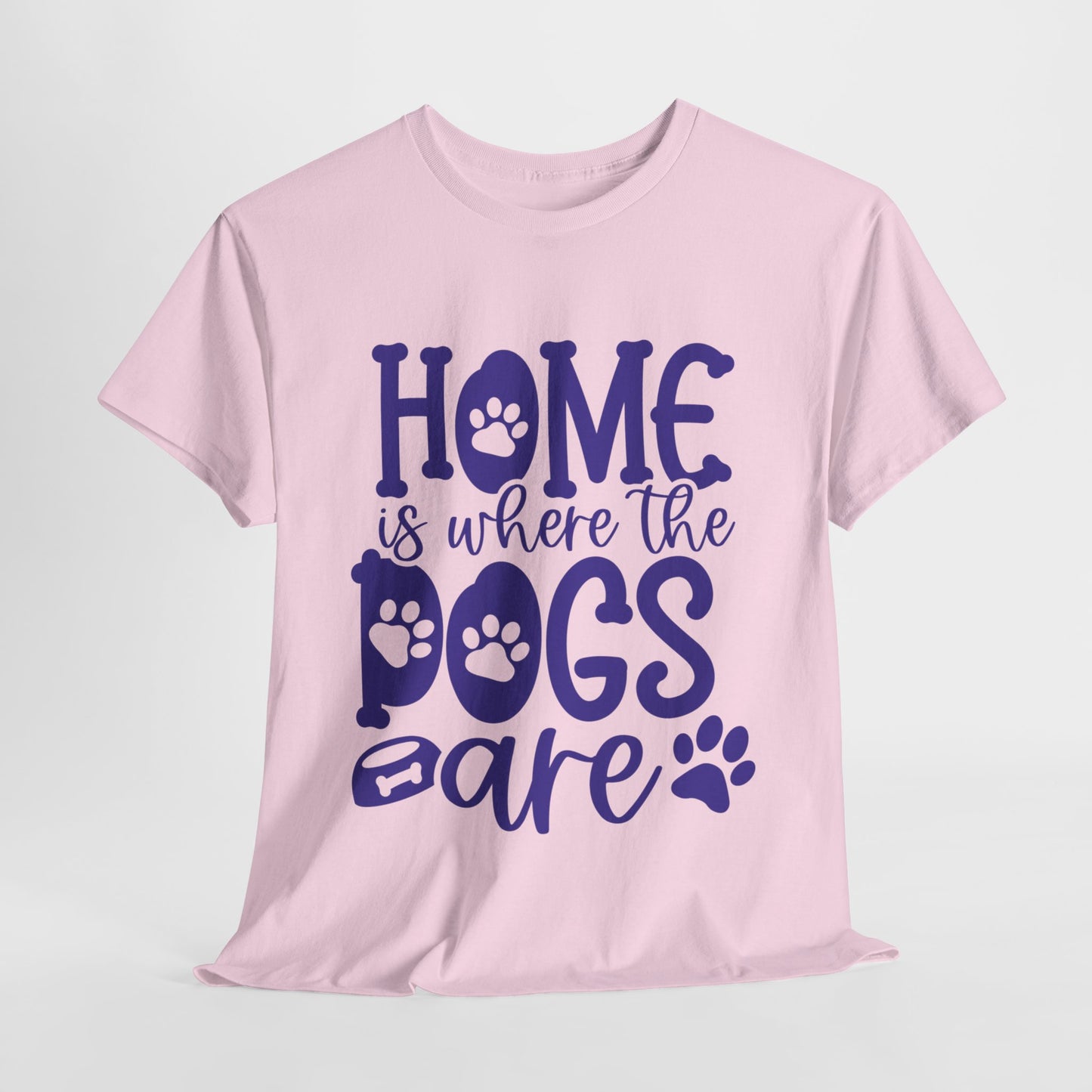 Home is where the Dogs are Cute Doglover Shirt Cozy Unisex Heavy Cotton T-Shirt