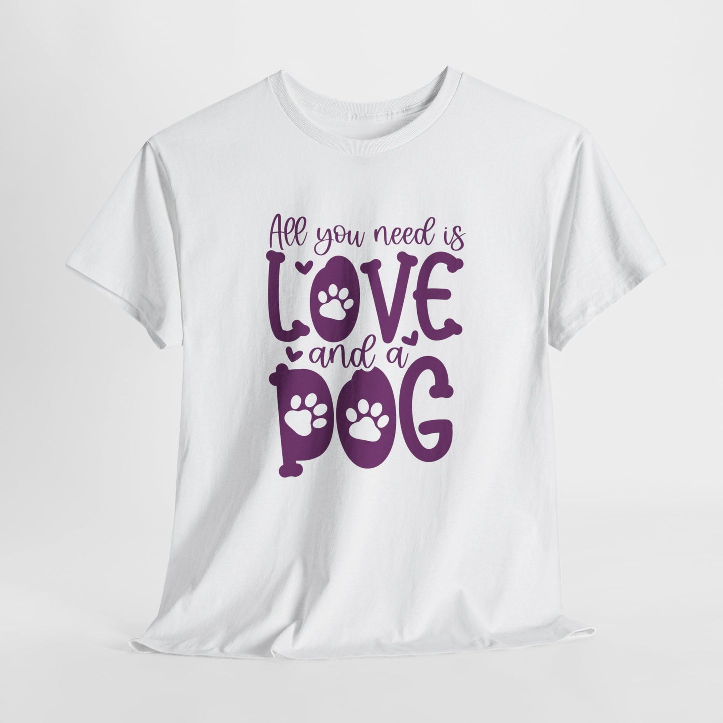 All you need is Love and a Dog Cute Doglover Shirt Unisex Heavy Cotton T-Shirt