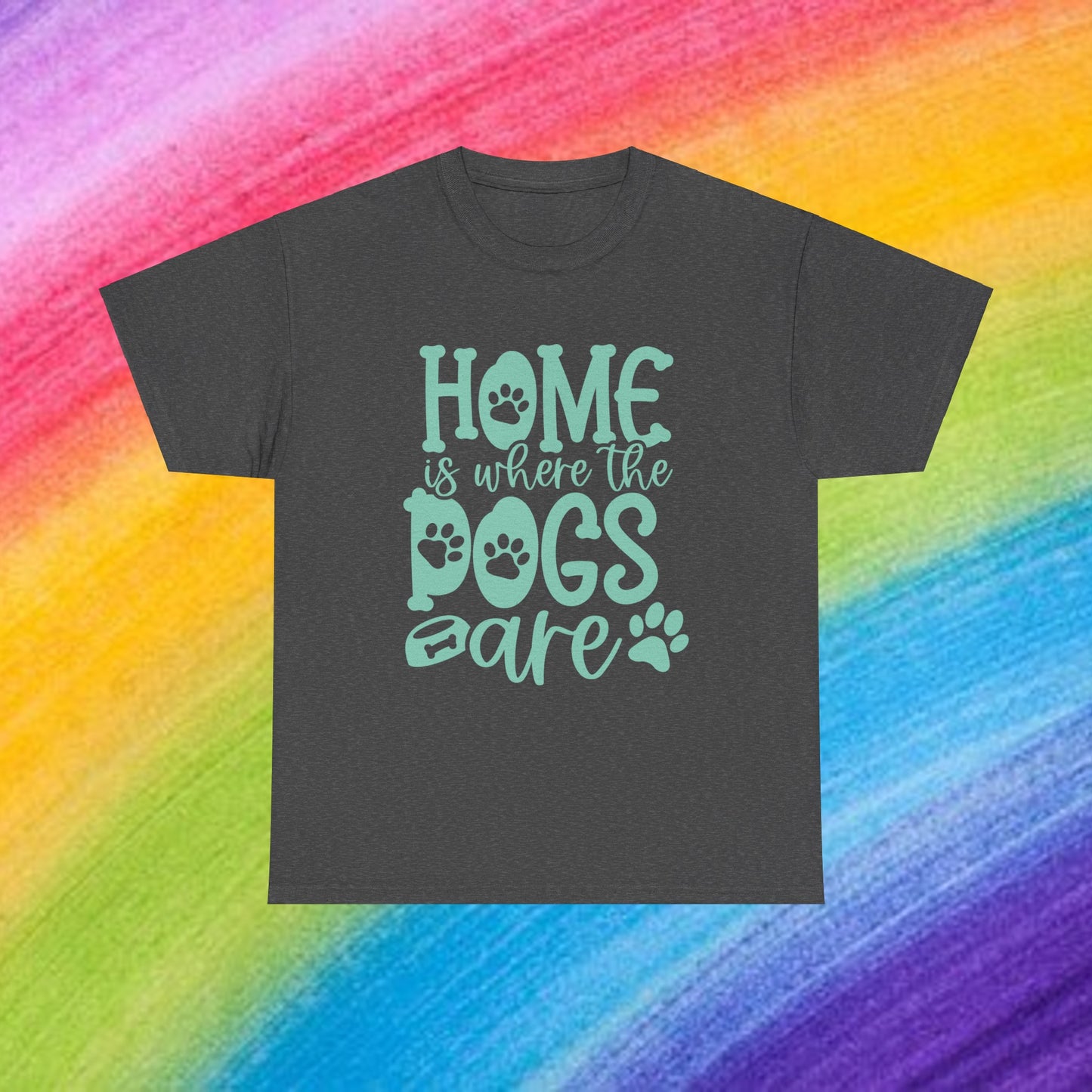 Home is where the Dogs are Cute Doglover Shirt Cozy Unisex Heavy Cotton T-Shirt