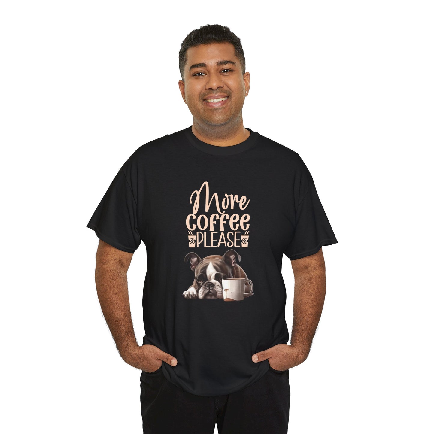 More Coffee Please Fun Dog Shirt Kaffee Humor Unisex Heavy Cotton T-Shirt