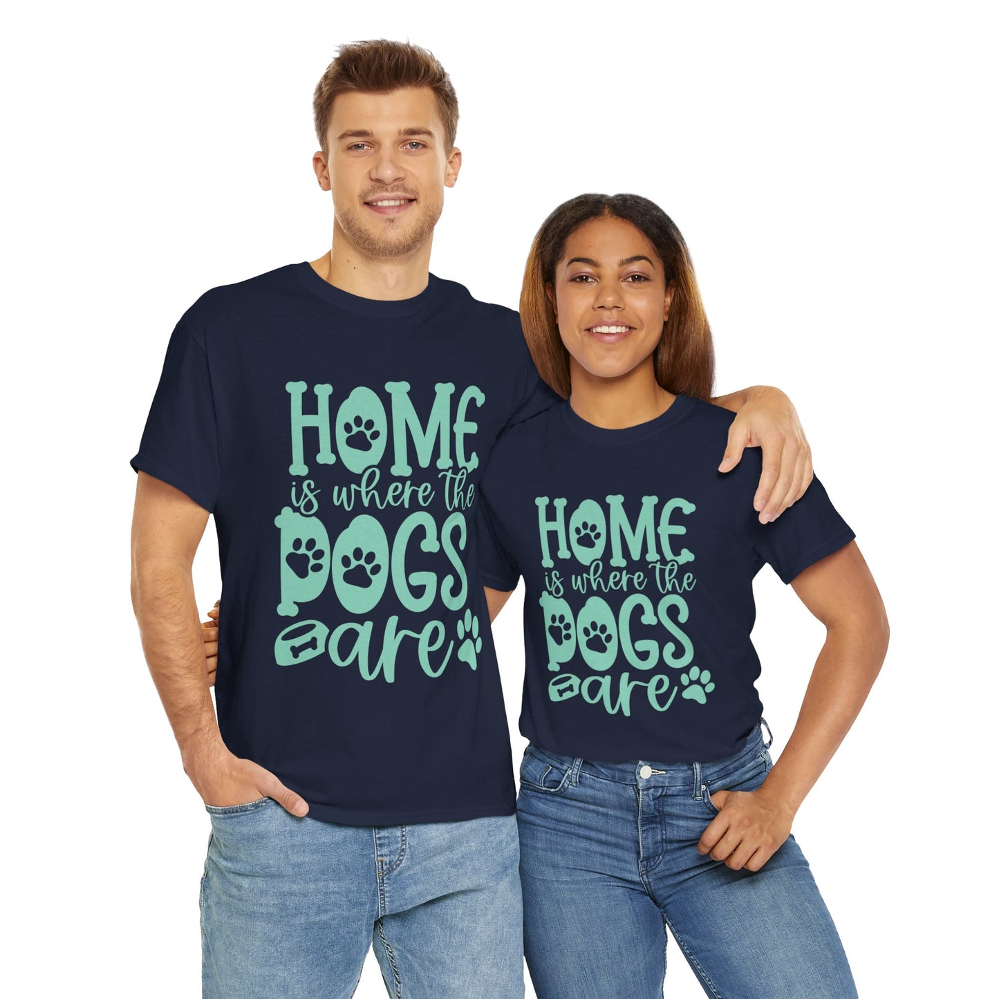 Home is where the Dogs are Cute Doglover Shirt Cozy Unisex Heavy Cotton T-Shirt