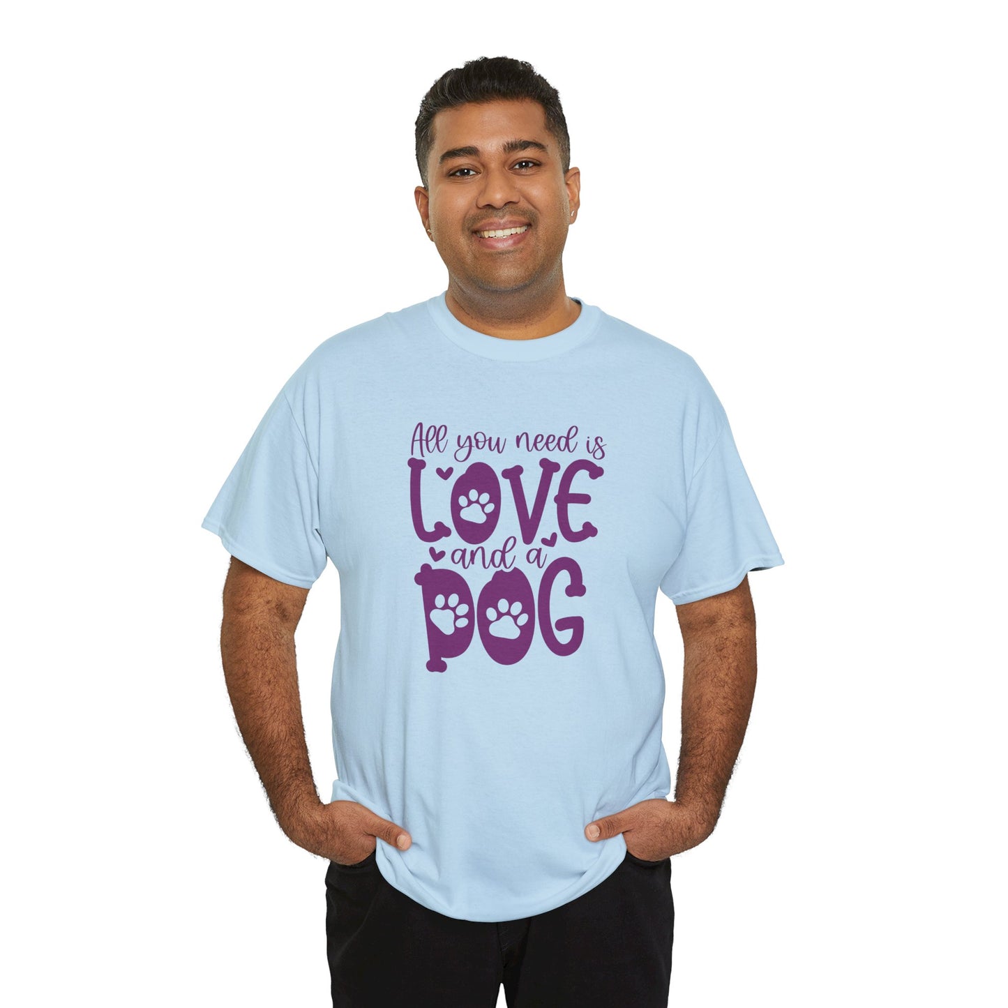 All you need is Love and a Dog Cute Doglover Shirt Unisex Heavy Cotton T-Shirt