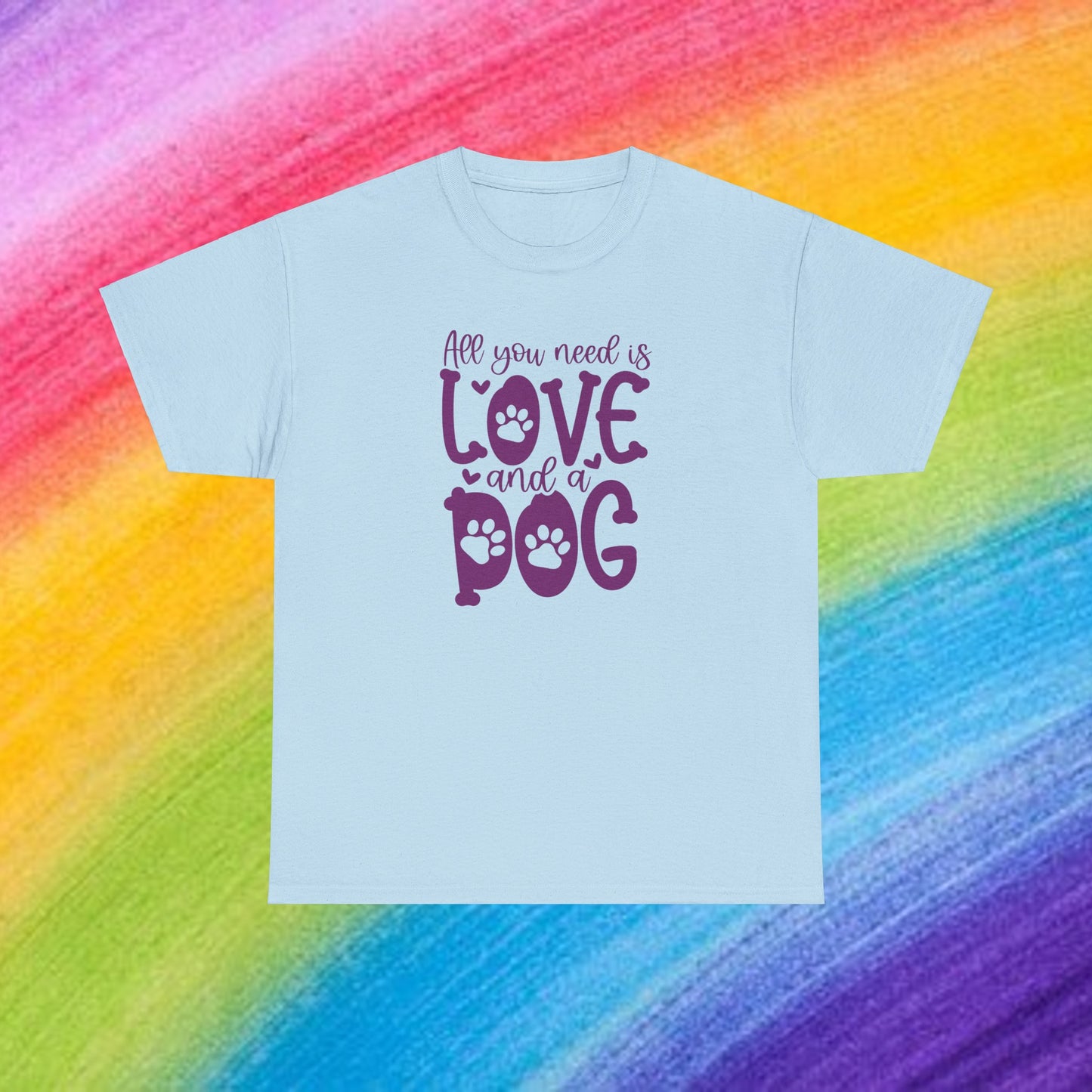 All you need is Love and a Dog Cute Doglover Shirt Unisex Heavy Cotton T-Shirt