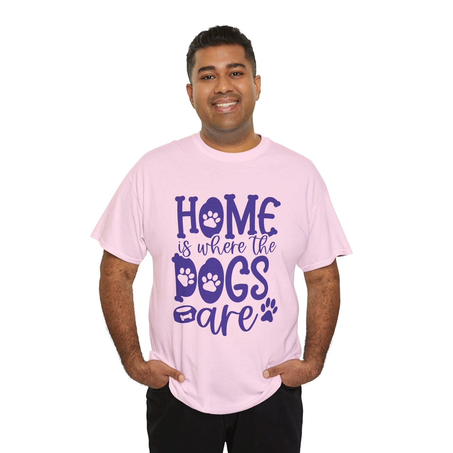 Home is where the Dogs are Cute Doglover Shirt Cozy Unisex Heavy Cotton T-Shirt