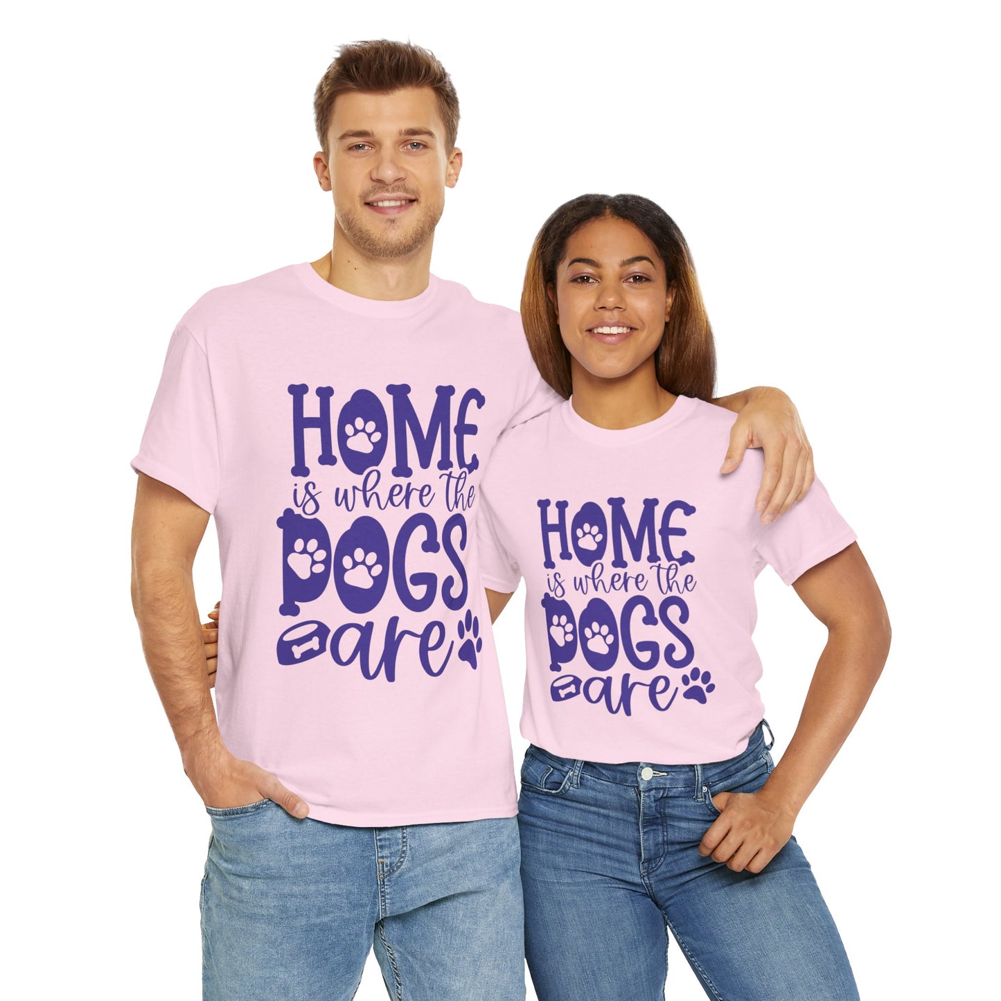 Home is where the Dogs are Cute Doglover Shirt Cozy Unisex Heavy Cotton T-Shirt