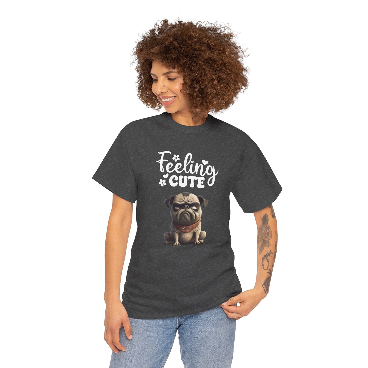 Feeling Cute Sarcastic Dog Shirt Black Humor Doglover Dark Fun Dog Sarcasm Unisex Heavy Cotton Funny T-Shirt